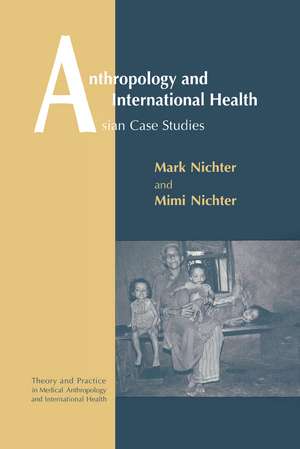 Anthropology and International Health de Mark Nichter