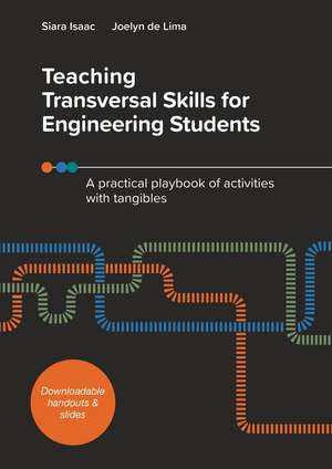 Teaching Transversal Skills for Engineering Students: A Practical Playbook of Activities with Tangibles de Siara Isaac