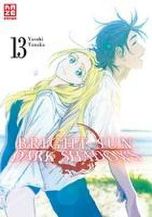 Bright Sun - Dark Shadows - Band 13 (Finale) de Yasuki Tanaka