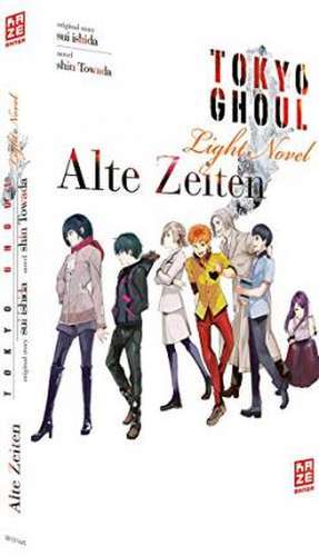 Tokyo Ghoul 03: Alte Zeiten de Sui Ishida