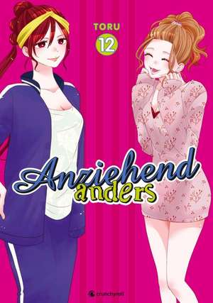 Anziehend anders - Band 12 de Toru