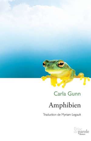 Amphibien de Carla Gunn