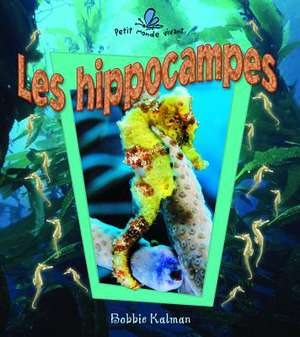 Les Hippocampes de Bobbie Kalman