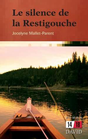 Le silence de la Restigouche de Jocelyne Mallet-Parent