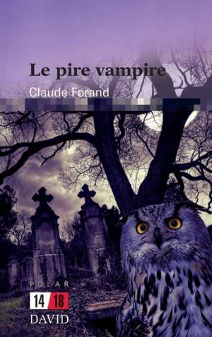 Le pire vampire de Claude Forand