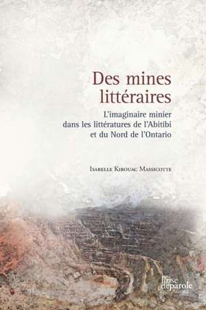 Des mines littéraires de Isabelle Kirouac Massicotte