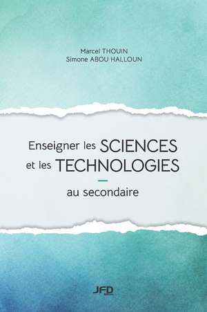 Enseigner les sciences et les technologies au secondaire de Simone Abou Halloun