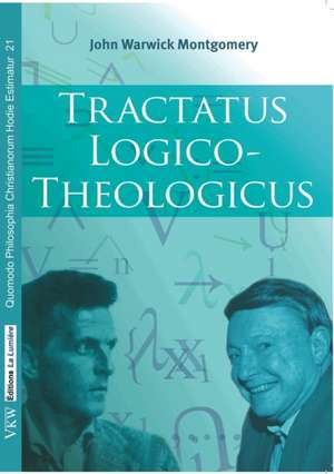 Tractatus Logico-Theologicus de John Warwick Montgomery