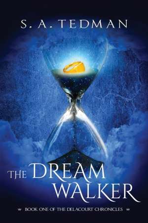 The Dreamwalker de S. A. Tedman