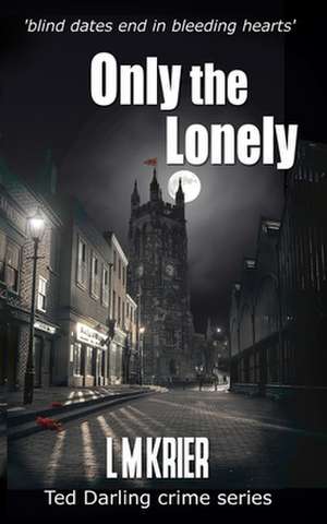 Only the Lonely de L M Krier