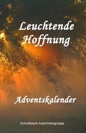 Autorinnengruppe, S: Leuchtende Hoffnung