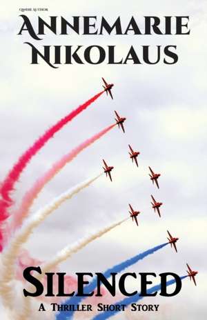 Silenced de Annemarie Nikolaus