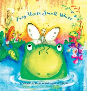 Frog Meets Small White de Antonina Novarese