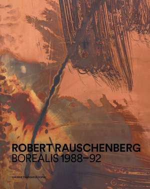 Robert Rauschenberg: Borealis 1988-92 de Oona Doyle