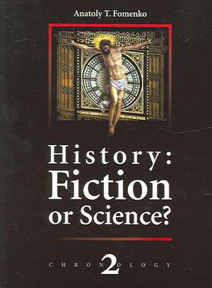 History Fiction or Science: Chronology 2 de Anatoly T. Fomenko