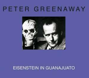 Eisenstein in Guanajuato de Peter Greenaway