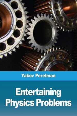 Entertaining physics problems de Yakov Perelman