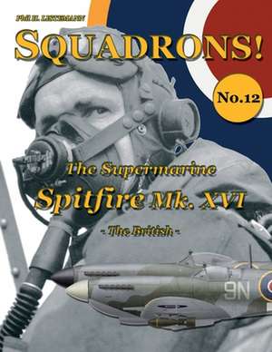 The Supermarine Spitfire Mk. XVI