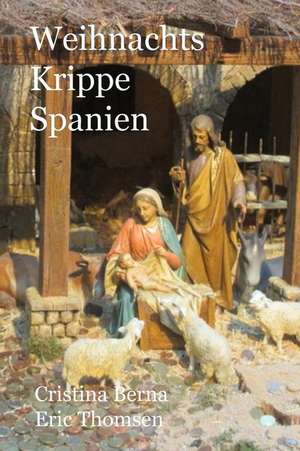 Weihnachts Krippe Spanien de Cristina Berna