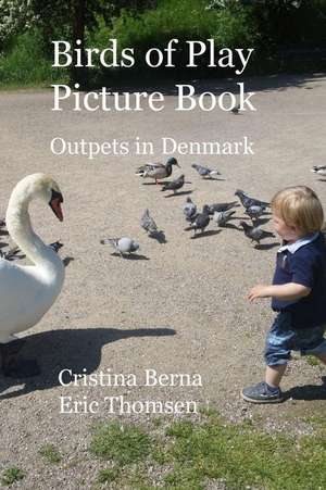 Birds of Play Ourpets in Denmark de Cristina Berna