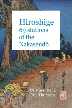 Hiroshige 69 Stations of the Nakasendo de Cristina Berna