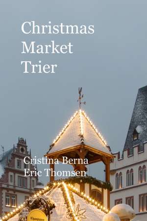 Christmas Market Trier de Cristina Berna