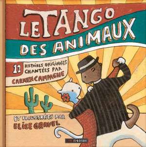 Le Tango Des Animaux de Carmen Campagne