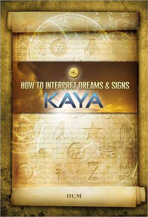 How to Interpret Dreams & Signs de Kaya