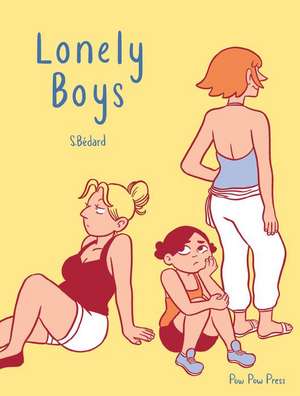 Lonely Boys de Sophie Bédard