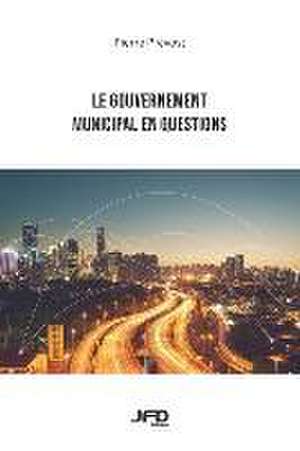 Le gouvernement municipal en questions de Pierre Prévost