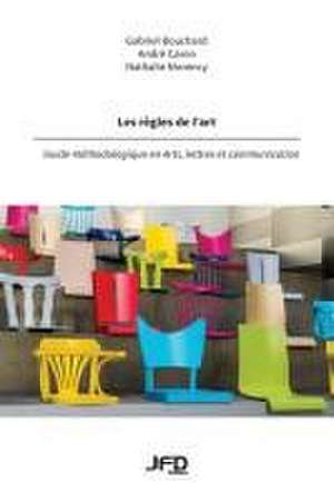 Les règles de l'art: Guide méthodologique en Arts, lettres et communication de André Caron