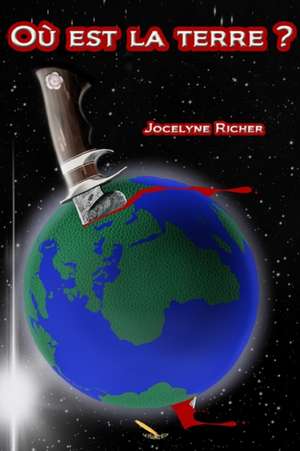 Où est la terre ? de Jocelyne Richer