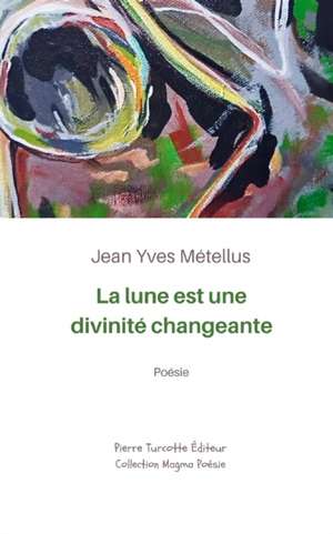 La lune est une divinité changeante de Jean Yves Métellus