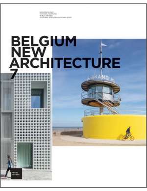 BELGIUM NEW ARCHITECTURE 7 de Ouvrage collectif architectures