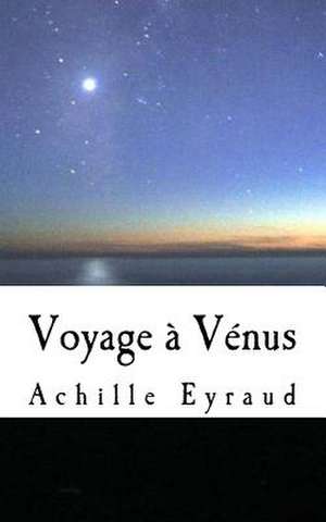 Voyage a Venus de Achille Eyraud