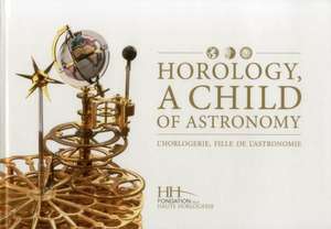 Horology, a Child of Astronomy de Dominique Flechon