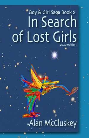 In Search of Lost Girls de Alan Mccluskey