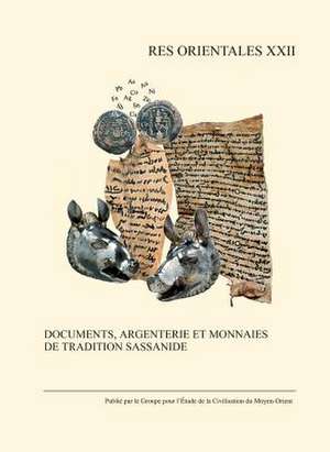 Documents, Argenterie Et Monnaies de Tradition Sassanide de R. Gyselen