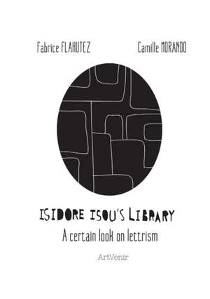 Isidore Isou's Library de Fabrice Flahutez