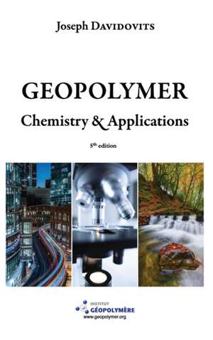 Geopolymer Chemistry and Applications, 5th Ed de Joseph Davidovits