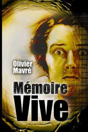 Memoire Vive de Mavre, Olivier