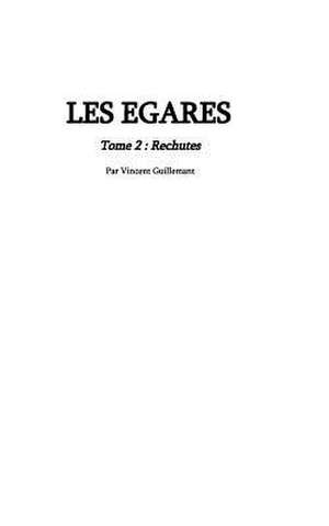 Les Egares Tome 2 de Guillemant, Vincent