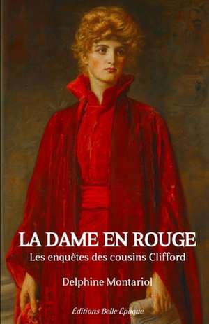 La dame en rouge: Les enquêtes des cousins Clifford de Delphine Montariol