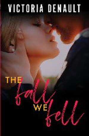 The Fall We Fell de Victoria Denault