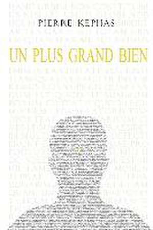 Un Plus Grand Bien de Pierre Kephas