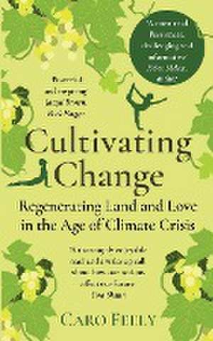 Cultivating Change de Caro Feely