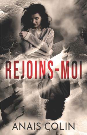 Rejoins-moi de Anaïs Colin
