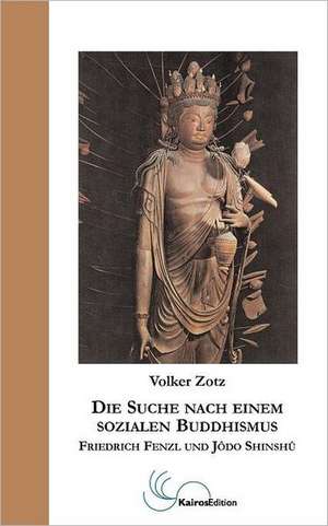 Die Suche nach einem sozialen Buddhismus de Volker Zotz