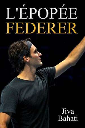 L'Epopee Federer de Bahati, Jiva