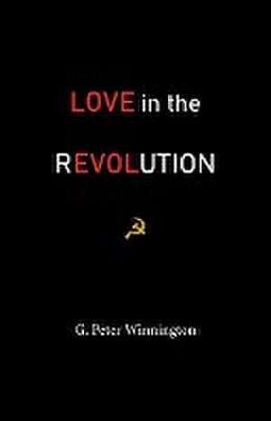 Love in the Revolution de G. Peter Winnington